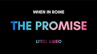 When In Rome - The Promise (Lyric Video) chords