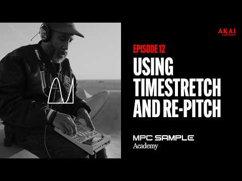 Getting Started with MPC Sample | Using Timestretch and Repitch