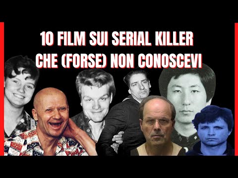 10 FILM SUI SERIAL KILLER CHE (FORSE) NON CONOSCEVI