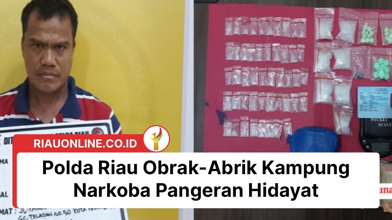 Gerah Dituding Jadi Beking, Polda Riau Obrak-Abrik Kampung Narkoba Pangeran Hidayat