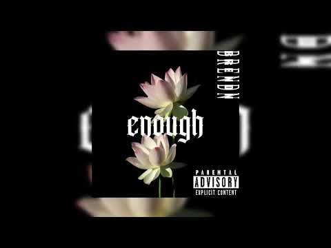 Enough - Brendn (Official Audio)