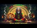 Dub Reggae Healing Mantra | Positive Roots Reggae Meditation One Love Session