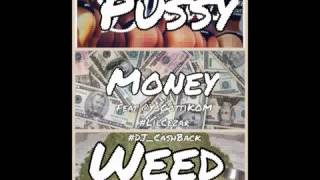 Pussy Money Weed Feat @YoGottiKOM #LilCezar #DJ_CashBack