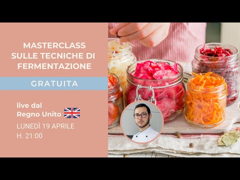 MASTERCLASS GRATUITA: LE TECNICHE DI FERMENTAZIONE