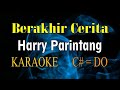 BERAKHIR CERITA KARAOKE HARRY PARINTANG