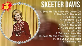 Skeeter Davis Greatest Hits ~ Top 100 Artists To Listen in 2022 \u0026 2023