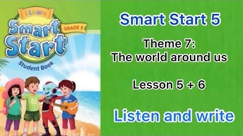 Smart Start 5: Theme 7. Lesson 5+6