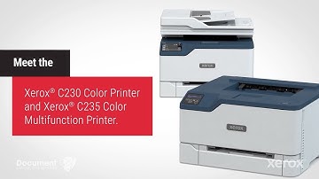 Introducing the Xerox® C235 Color Multifunction Printer and Xerox® C230 Color Printer