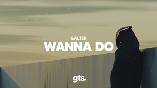 Galter - Wanna Do
