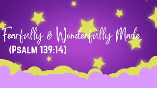 Fearfully and Wonderfully Made (Psalm 139:14) Bible memorization song for kids