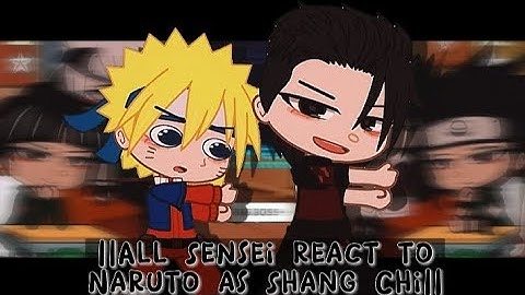 ||All Sensei react to Naruto as Shang Chi||
