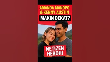 Amanda Manopo & Kenny Austin Makin Dekat? Netizen Heboh Lihat Momen Mesra! #infoviral #keluargaartis