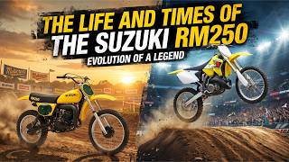 THE LIFE AND TIMES OF THE SUZUKI RM250 TWO STROKE