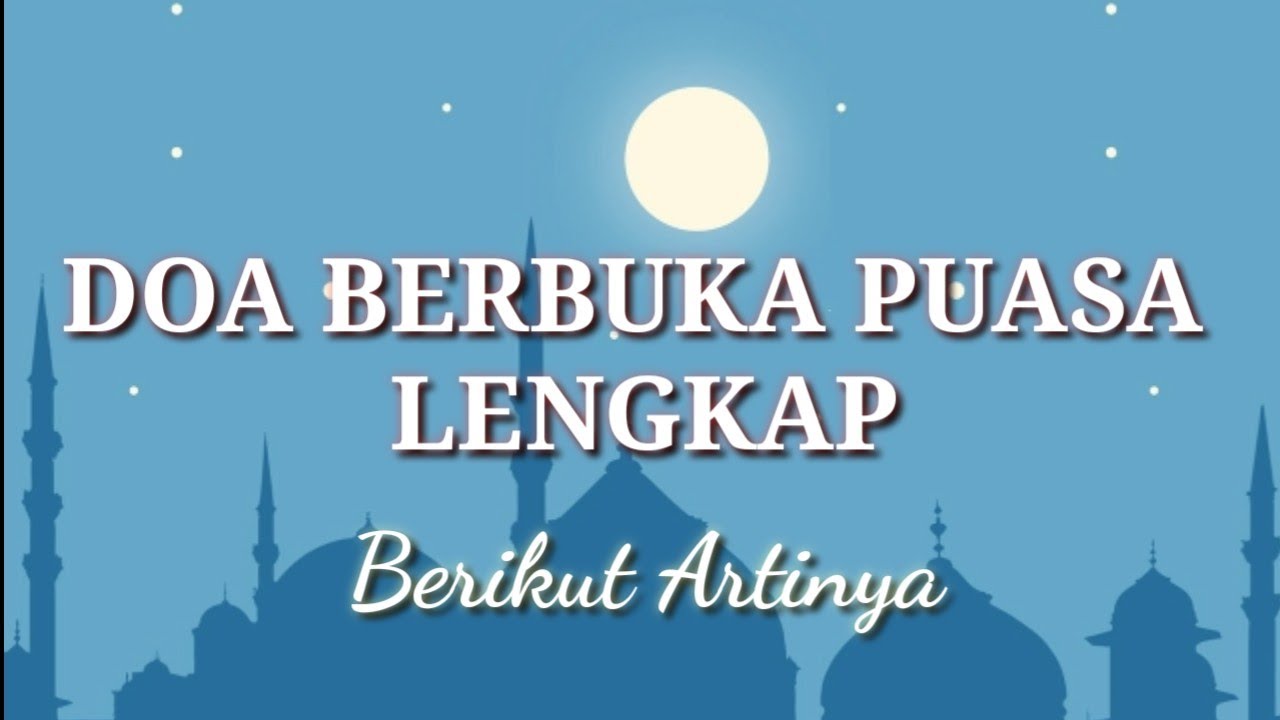 DOA BERBUKA PUASA SESUAI SUNNAH - YouTube