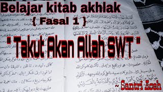 Belajar Kitab Akhlak|| Fasal 1 'Takut Akan Allah SWT'