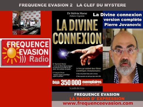 LA DIVINE CONNEXION - Pierre Jovanovic sur Fréquence Evasion.