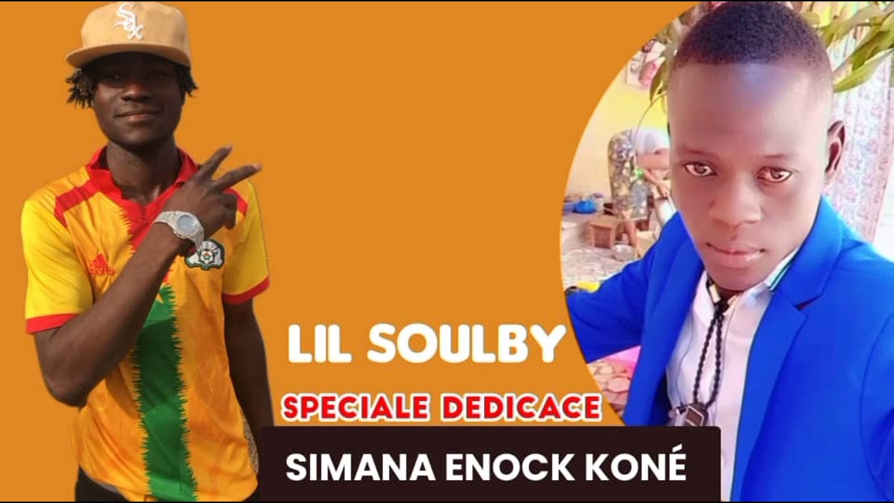 lil soulby   DÉDICACE  A  SIMANA ENOCK  koné  (son oficiel)
