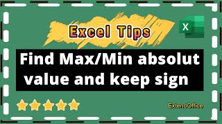 How to find and return maximum or minimum absolute value and keep sign in Excel？