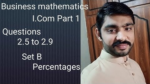 Economics lecture: Business Mathematics I.Com part 1 Question 2.5 to 2.9 Set A