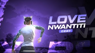 Ckay - Love NWANTITI ? | JOD like Clutch skills | Fragmovie.