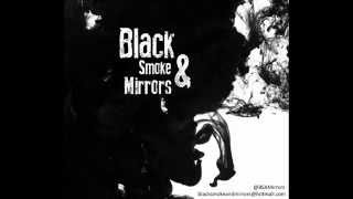 Video thumbnail of "Black Smoke & Mirrors - Now The Devil Knows Your Name"