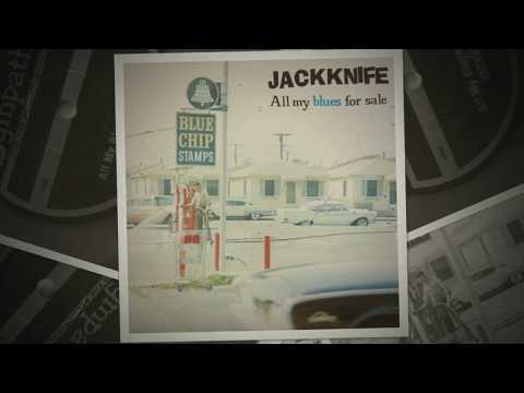 Jackknife — Jackknife - All My Blues For Sale / I Heard You Knock