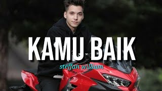 KAMU BAIK - Stefan William OST ANAK BAND (lyrics)