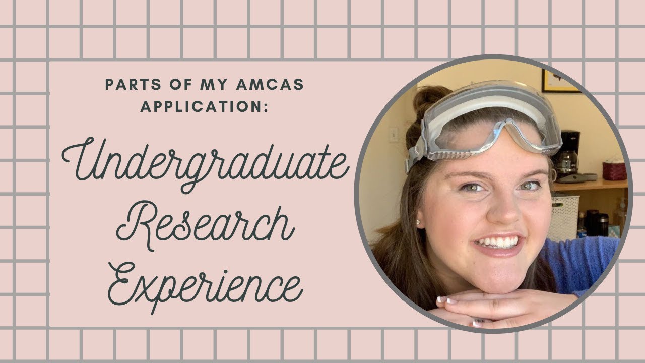Undergraduate Research Experience Parts of My AMCAS Application YouTube