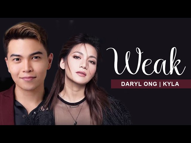 Weak - Daryl Ong & Kyla | LYRICS 🎤🎶 class=