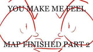 You Make Me Feel MAP || Part 2 FINISHED || @pheonity
