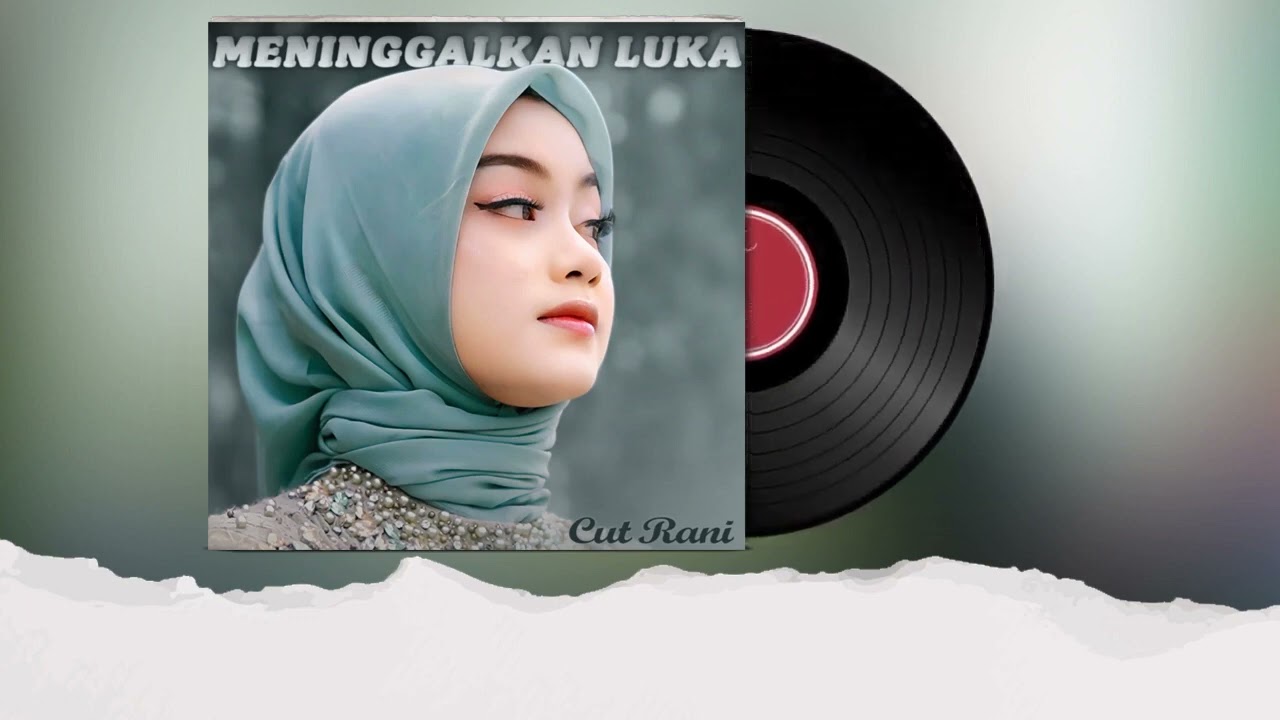 CUT RANI - MENINGGALKAN LUKA - SONG LYRICS