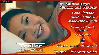 To All The Boys: Always and Forever [2021] Official Trailer مترجم