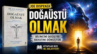 Joe Dispenza - Doğaüstü Olmak Kitap İncelemesi Bilincini Değiştir, Hayatını Dönüştür
