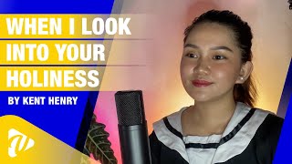 WHEN I LOOK INTO YOUR HOLINESS | Acoustic Cover w/ Lyrics