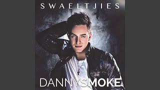 Video thumbnail of "Danny Smoke - Swaeltjies"