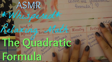 ASMR Math | Algebra | Quadratic Formula...How-To? When?