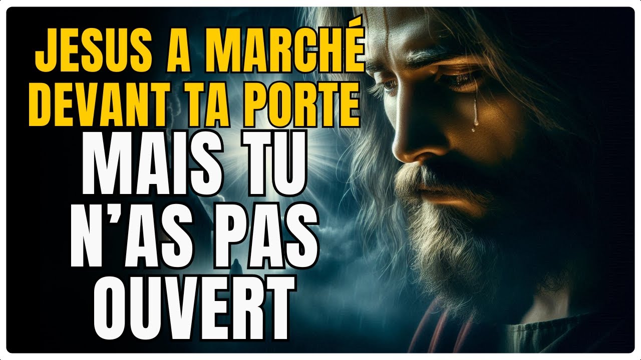 🎁 JESUS ÉTAIT DANS TA MAISON MAIS TON CŒUR NE L’A PAS SENTI | MESSAGE ...