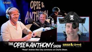 Andrew 'Pirate' Dice Clay Comments on Charlie Sheen - Opie and Anthony(2011)