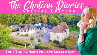 VISIT THE OWNER'S PRIVATE APARTMENT IN THE CHATEAU!