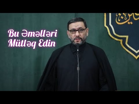 Haci Sahin - Emel nece olmalidir, Menevi nemetler , genclere tovsiyye