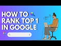 How to Rank Top on Google - SEO for beginners 2025