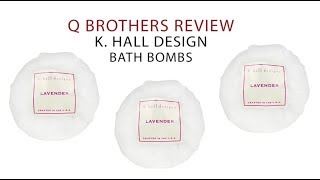 Q Brothers Review K. Hall Designs Bath Bombs