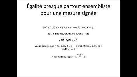 Théorie de la mesure partie 46 : Égalité presque partout ensembliste pour une mesure signée