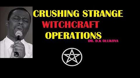 CRUSHING STRANGE WITCHCRAFT OPERATIONS