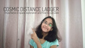 The Cosmic Distance Ladder: Breakthrough junior challenge 2021: #breakthroughjuniorchallenge