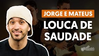 Louca de Saudade - Jorge e Mateus (aula de violão simplificada) chords