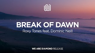 Roxy Tones - Break of Dawn (feat. Dominic Neill) Resimi