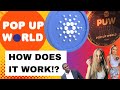 Pop Up World and Pop Up World Tokens - How Does It Work?