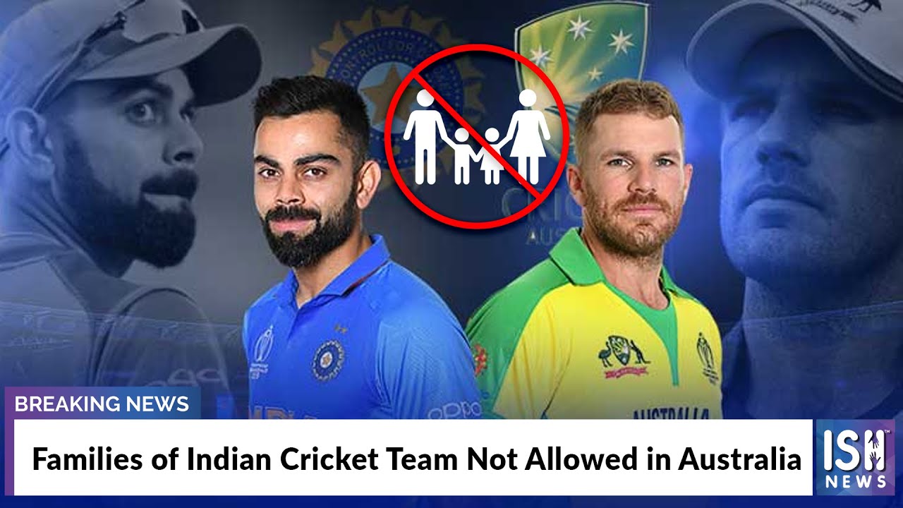 Families of Indian Cricket Team Not Allowed in Australia YouTube