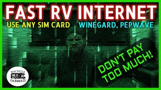How to get FAST RV Internet in 2022: Use any SIM  Winegard or Pepwave